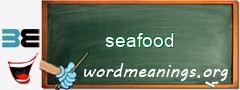 WordMeaning blackboard for seafood